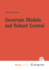 Uncertain Models and Robust Control