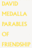 David Medalla: Parables of Friendship.