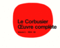 Le Corbusier-'Uvre Complte Volume 3: 1934-1938: Volume 3: 1934-1938
