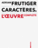 Adrian Frutiger-Caractres: L'œUvre Complte (French Edition)