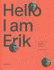 Hello, I Am Erik: Erik Spiekermann: Typographer, Designer, Entrepreneur