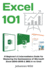 Excel 101: A Beginner's & Intermediate's Guide for Mastering the Quintessence of Microsoft Excel (2010-2019 & 365) in no time!