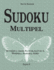 Sudoku Multipel: Butterfly, Cross, Flower, Gattai-3, Windmill, Samurai, Sohei-Band 3 (German Edition)