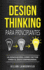 Design Thinking para principiantes: La innovacin como factor para el xito empresarial