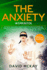 The Anxiety Workbook: Get Relief From Social Anxiety, Panic Attacks, and Depression Through Cognitive Behavioral Therapy for Yourself and Your Children (Self Development for Men, Women, and Teens)