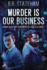 Murder is Our Business 1 Turner Hahn and Frank Morales Case Files