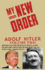 My New Order a Collection of Speeches By Adolph Hitler Volume Two
