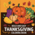 Thanksgiving Bold & Easy Coloring Book for Kids 4-8: Simple Coloring Books for Thanksgiving