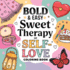 Sweet Therapy of Self Love Coloring Book for Women: Relaxing Coloring Book for Adults ( Large Print ) Self Care Simple Coloring Book