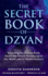 The Secret Book of Dzyan: Unveiling the Hidden Truth About the Oldest Manuscript in the World and Its Divine Authors (Sacred Wisdom)