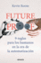 Futureproof: 9 Reglas Para Los Humanos En La Era De La Automatizacin / 9 Rules for Humans in the Age of Automation (Spanish Edition)
