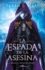 La Espada De La Asesina. Relatos De Trono De Cristal / the Assassins Blade: the Throne of Glass Novellas (Trono De Cristal / Throne of Glass) (Spanish Edition)