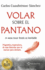 Volar Sobre El Pantano (Spanish Edition)