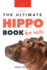 Hippos the Ultimate Hippo Book for Kids: 100+ Amazing Hippopotamus Facts, Photos, Quiz & More (Animal Books for Kids)