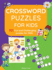 Crosswords for Kids: Amazing 101 Fun and Challenging Crossword Puzzle Book for Kids Age 6@@7@@8@@9 and 10 Easy Word Spelling@@ Learn Vocabulary@@ and Improve Reading Skills