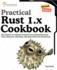 Practical Rust 1.x Cookbook, Second Edition: 100+ Solutions for beginners to practice rust programming across CI/CD, kubernetes, networking, code performance and microservices