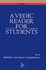 Vedic Reader for Students: Containing Thirty Hymns of the Rigveda in the Original Samhita and Pada Texts With Translation