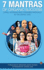 7 Mantras of Organic Success: Living, working and changing radically in the digital age