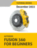 Autodesk Fusion 360 for Beginners (December 2022)