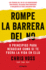 Rompe La Barrera Del No: 9 Principios Para Negociar Como Si Te Fuera La Vida En Ello / Never Split the Difference (Spanish Edition)