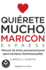 Quirete Mucho, Maricn / Love Yourself a Lot Fagot
