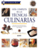 Gua Completa De Las Tcnicas Culinarias: Con Ms De 200 Recetas De La Escuela De Cocina Ms Famosa Del Mundo (Spanish Edition)