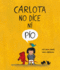 Carlota No Dice Ni Po (Spanish Edition)