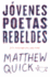 J? Venes Poetas Rebeldes / Every Exquisite Thing