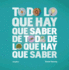 Todo Lo Que Hay Que Saber Sobre Todo Lo Que Hay Que Saber (Spanish Edition)
