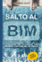 Salto Al Bim: Estrategias Bim De Calidad Para Empresas Punteras Del Sector Aec (Spanish Edition)