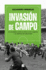 Invasin de Campo: Un Manifiesto Contra El Ftbol Como Negocio Y En Defensa del Aficionado / Field Invasion. a Manifesto Against Soccer as a Business