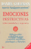 Emociones Destructivas: Cmo Entenderlas Y Superarlas (Spanish Edition)