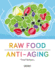 Raw Food Anti-Aging: La Cocina De La Longevidad: Salud, Vitalidad, Consciencia Y Belleza (Spanish Edition)