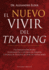 El Nuevo Vivir Del Trading (Spanish Edition)