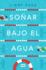 Soar Bajo El Agua / the Lido (Spanish Edition)