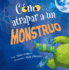 Como Atrapar a Un Monstruo = How to Catch a Monster