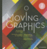 Moving Graphics: New Directions in Motion Design