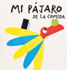 Mi Pjaro De La Comida (Aprender Es Fantstico) (Spanish Edition)