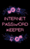 Internet Password Keeper: Amazing Password Notebook Alphabetical Organized Interior Internet Address and Password Logbook Password Book to Keep Your...Login Details Safe and to Never Forget Them