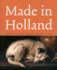 Made in Holland: Highlights From the Collection of Eijk and Rose-Marie De Mol Van Otterloo