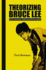 Theorizing Bruce Lee: Film-Fantasy-Fighting-Philosophy