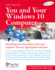 You and Your Windows 10 Computer: Everything You Need to Know About Your Computer, Internet, Digital Photos and More (Computer Books for Seniors Series)