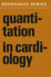 Quantitation in Cardiology (Boerhaave Series for Postgraduate Medical Education)