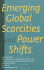 Emerging Global Scarcities & Power Shifts