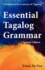 Essential Tagalog Grammar-a Reference for Learners of Tagalog-Second Edition (Learning Tagalog Print Edition)