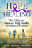 Hope and Healing: The Ultimate Cancer FAQ Guide for Patients and Families: The Ultimate Cancer FAQ Guide for Patients and Families