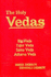 The Holy Vedas Rig Veda. Yajur Veda. Sama Veda. Atharva Veda