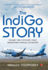 The Indigo Story: Inside the Upstart That Redefined Indian Aviation