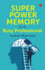 Super power memory for the busy professional