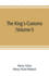 The King's Customs an Account of Maritime Revenue Contraband Traffic in England, the Earliest Times to the Year 1800 Volume I